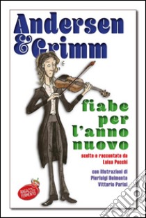 Andersen e Grimm Fiabe per l'anno nuovo. E-book. Formato Mobipocket ebook di Hans Christian Andersen