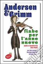 Andersen e Grimm Fiabe per l&apos;anno nuovo. E-book. Formato EPUB ebook