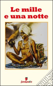 Le mille e una notte. E-book. Formato EPUB ebook di AA.VV.