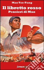 Il libretto rosso. Pensieri di Mao. E-book. Formato EPUB ebook