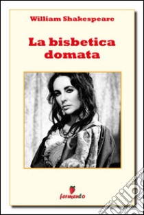 La bisbetica domata. E-book. Formato EPUB ebook di William Shakespeare