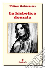 La bisbetica domata. E-book. Formato EPUB ebook