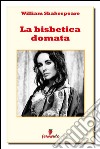 La bisbetica domata. E-book. Formato EPUB ebook