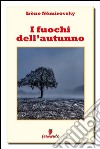 I fuochi dell'autunno. E-book. Formato Mobipocket ebook