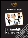 La famiglia Karnowski. E-book. Formato EPUB ebook di Israel Joshua Singer