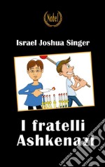 I fratelli Ashkenazi. E-book. Formato EPUB ebook