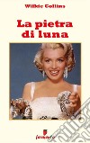 La pietra di luna. E-book. Formato EPUB ebook