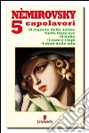 Némirovsky 5 capolavori: Il signore delle anime; Suite francese; Il ballo; I cani e i lupi; I doni della vita. E-book. Formato Mobipocket ebook