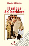 Il salone del barbiere. E-book. Formato EPUB ebook di Mario Di Bella