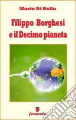 Filippo Borghesi e il decimo pianeta. E-book. Formato EPUB ebook