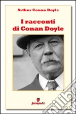 I racconti di Conan Doyle. E-book. Formato EPUB ebook