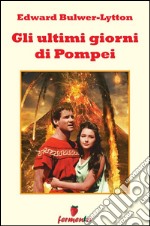 Gli ultimi giorni di Pompei. E-book. Formato EPUB ebook