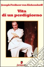 Vita di un perdigiorno. E-book. Formato Mobipocket ebook