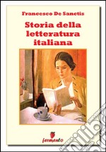 Storia della letteratura italiana - Edizione integrale. E-book. Formato EPUB ebook