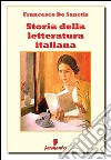 Storia della letteratura italiana - Edizione integrale. E-book. Formato EPUB ebook