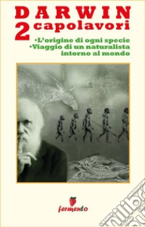 Darwin 2 capolavori. E-book. Formato EPUB ebook di Charles Darwin