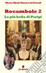 Rocambole 2. La più bella di Parigi. E-book. Formato EPUB ebook