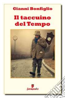 Il taccuino del Tempo. E-book. Formato Mobipocket ebook di Gianni Bonfiglio