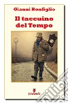 Il taccuino del Tempo. E-book. Formato Mobipocket ebook di Gianni Bonfiglio