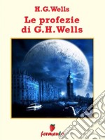 Le profezie di H.G.Wells. E-book. Formato Mobipocket ebook