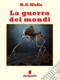 La guerra dei mondi. E-book. Formato Mobipocket ebook di H.G Wells