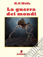 La guerra dei mondi. E-book. Formato Mobipocket ebook