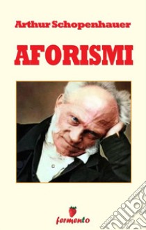 Aforismi. E-book. Formato Mobipocket ebook di  Arthur Schopenhauer