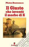 Il Giusto che inventò il morbo di K. E-book. Formato Mobipocket ebook