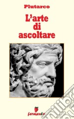 L'arte di ascoltare. E-book. Formato Mobipocket ebook