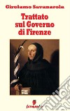 Trattato sul governo di Firenze. E-book. Formato Mobipocket ebook di Girolamo Savanarola