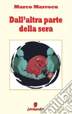 Dall'altra parte della sera. E-book. Formato EPUB