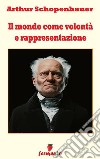 Il mondo come volontà e rappresentazione. E-book. Formato Mobipocket ebook di  Arthur Schopenhauer