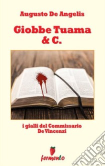 Giobbe Tuama & C. - I gialli del Commissario De Vincenzi. E-book. Formato Mobipocket ebook di Augusto De Angelis