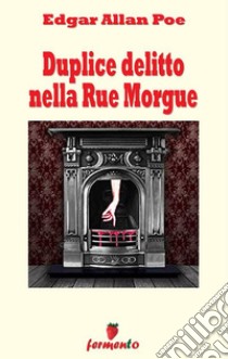 Duplice delitto nella Rue Morgue. E-book. Formato Mobipocket ebook di Edgard Allan Poe