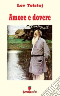 Amore e dovere. E-book. Formato Mobipocket ebook di Lev Tolstoj