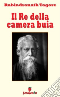 Il Re della camera buia. E-book. Formato EPUB ebook di  Rabindranath Tagore