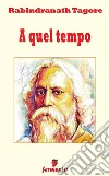 A quel tempo. E-book. Formato Mobipocket ebook di  Rabindranath Tagore