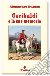 Garibaldi e le sue memorie. E-book. Formato Mobipocket ebook