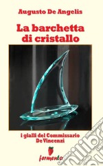 La barchetta di cristallo - I gialli del Commissario De Vincenzi. E-book. Formato Mobipocket ebook