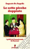 Le sette picche doppiate - I gialli del Commissario De Vincenzi. E-book. Formato Mobipocket ebook