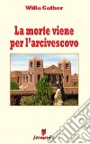 La morte viene per l'arcivescovo. E-book. Formato Mobipocket ebook