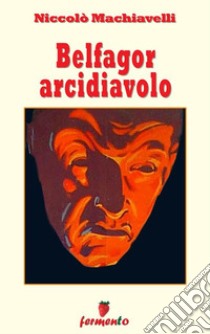 Belfagor arcidiavolo. E-book. Formato EPUB ebook di Niccolò Machiavelli