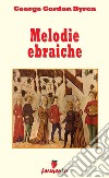 Melodie ebraiche. E-book. Formato EPUB ebook di  George Gordon Byron 