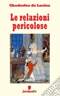 Le relazioni pericolose. E-book. Formato EPUB ebook di Choderlos de Laclos