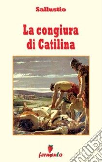 La congiura di Catilina - testo revisionato. E-book. Formato EPUB ebook di Sallustio