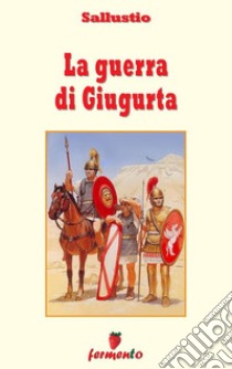 La guerra di Giugurta - testo revisionato. E-book. Formato EPUB ebook di Sallustio