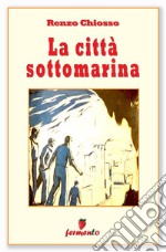 La città sottomarina. E-book. Formato EPUB ebook