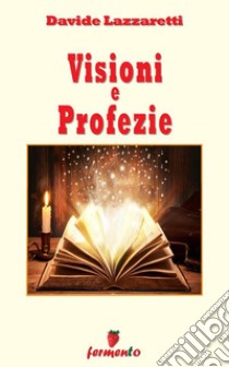 Visioni e profezie. E-book. Formato EPUB ebook di Davide Lazzaretti