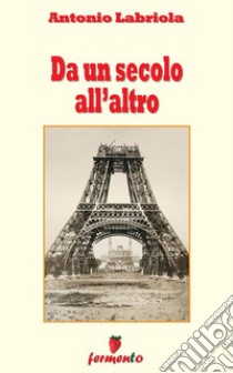 Da un secolo all'altro. E-book. Formato EPUB ebook di Antonio Labriola