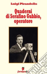 Quaderni di Serafino Gubbio, operatore. E-book. Formato EPUB